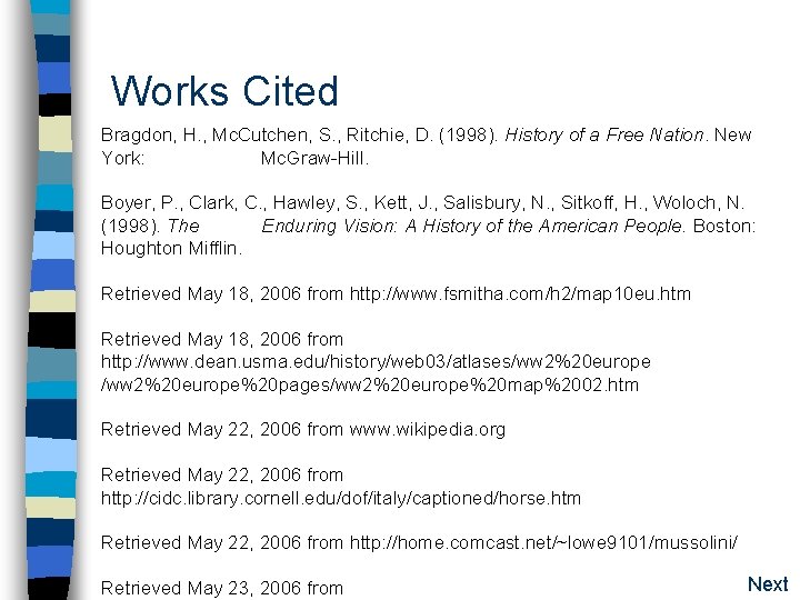 Works Cited Bragdon, H. , Mc. Cutchen, S. , Ritchie, D. (1998). History of Works Cited Bragdon, H. , Mc. Cutchen, S. , Ritchie, D. (1998). History of