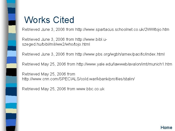 Works Cited Retrieved June 3, 2006 from http: //www. spartacus. schoolnet. co. uk/2 WWtojo. Works Cited Retrieved June 3, 2006 from http: //www. spartacus. schoolnet. co. uk/2 WWtojo.