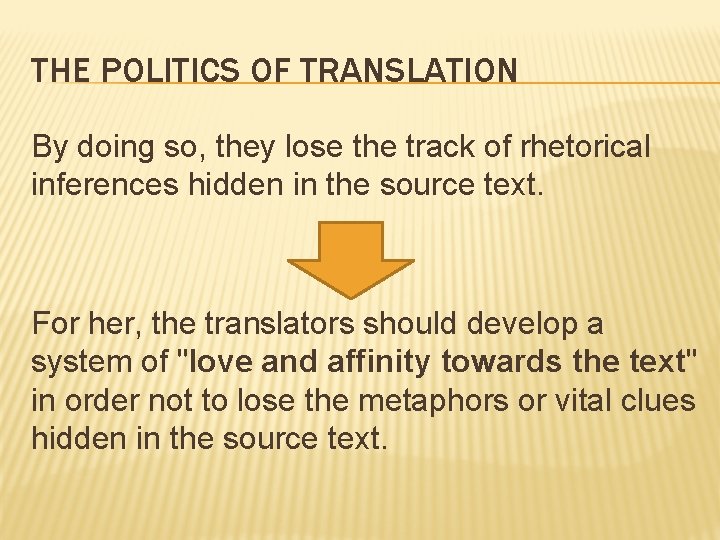 THE POLITICS OF TRANSLATION By doing so, they lose the track of rhetorical inferences