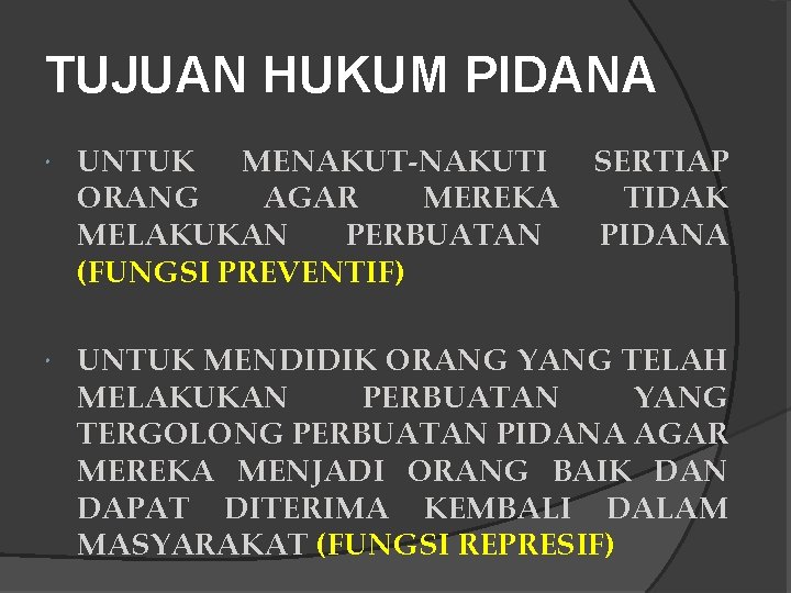 TUJUAN HUKUM PIDANA UNTUK MENAKUT-NAKUTI ORANG AGAR MEREKA MELAKUKAN PERBUATAN (FUNGSI PREVENTIF) SERTIAP TIDAK