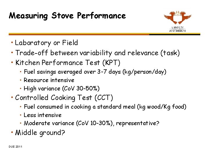 Measuring Stove Performance • Laboratory or Field • Trade-off between variability and relevance (task)