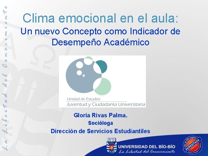 Clima emocional en el aula: Un nuevo Concepto como Indicador de Desempeño Académico Gloria