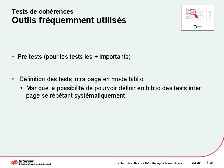 Tests de cohérences Outils fréquemment utilisés • Pre tests (pour les tests les +