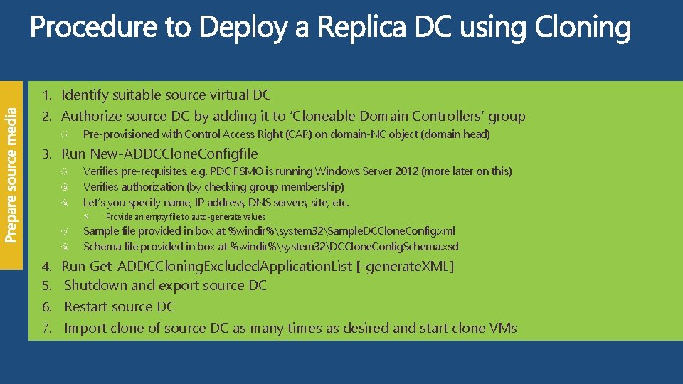1. Identify suitable source virtual DC 2. Authorize source DC by adding it to 1. Identify suitable source virtual DC 2. Authorize source DC by adding it to