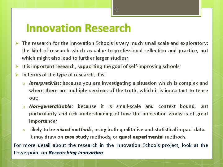 8 Innovation Research The research for the Innovation Schools is very much small scale