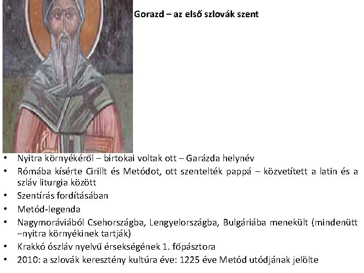 Gorazd – az első szlovák szent • Nyitra környékéről – birtokai voltak ott –