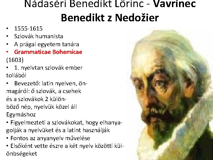 Nádaséri Benedikt Lőrinc - Vavrinec Benedikt z Nedožier • 1555 -1615 • Szlovák humanista