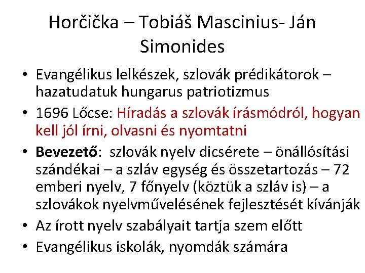 Horčička – Tobiáš Mascinius- Ján Simonides • Evangélikus lelkészek, szlovák prédikátorok – hazatudatuk hungarus