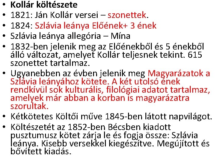 Kollár költészete 1821: Ján Kollár versei – szonettek. 1824: Szlávia leánya Előének+ 3 ének