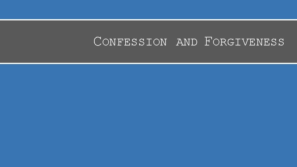 CONFESSION AND FORGIVENESS 
