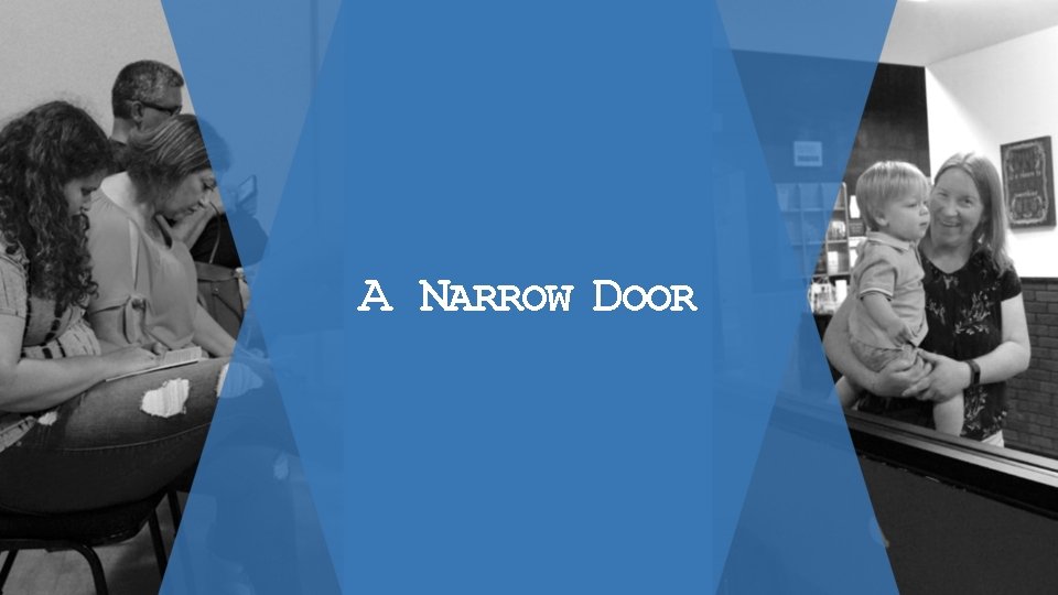 A NARROW DOOR 