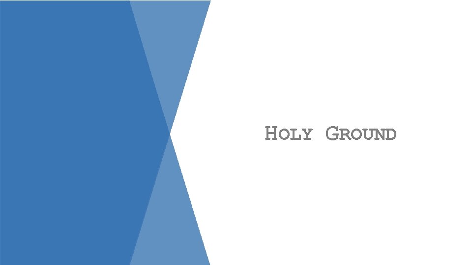 HOLY GROUND 