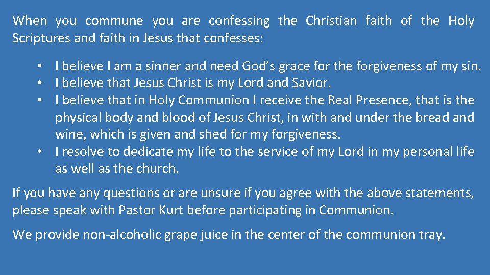 When you commune you are confessing the Christian faith of the Holy Scriptures and