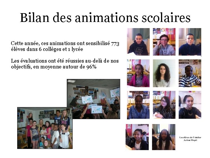 Bilan des animations scolaires Cette année, ces animations ont sensibilisé 773 élèves dans 6