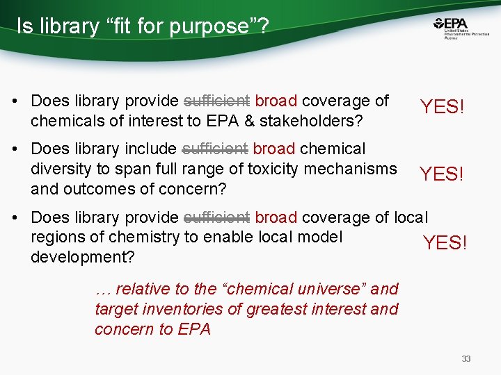 Is library “fit for purpose”? • Does library provide sufficient broad coverage of chemicals