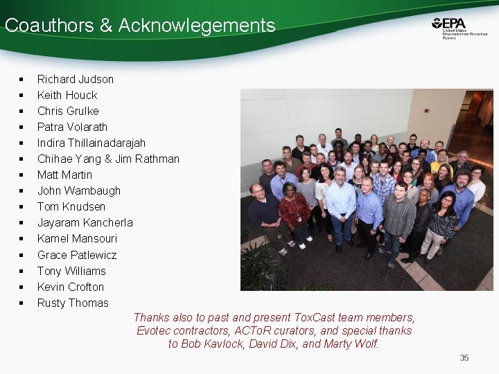 Coauthors & Acknowlegements § § § § Richard Judson Keith Houck Chris Grulke Patra