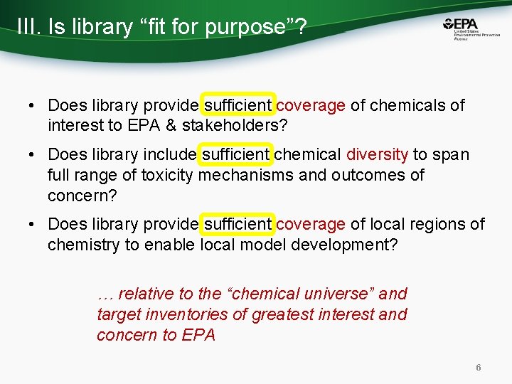 III. Is library “fit for purpose”? • Does library provide sufficient coverage of chemicals