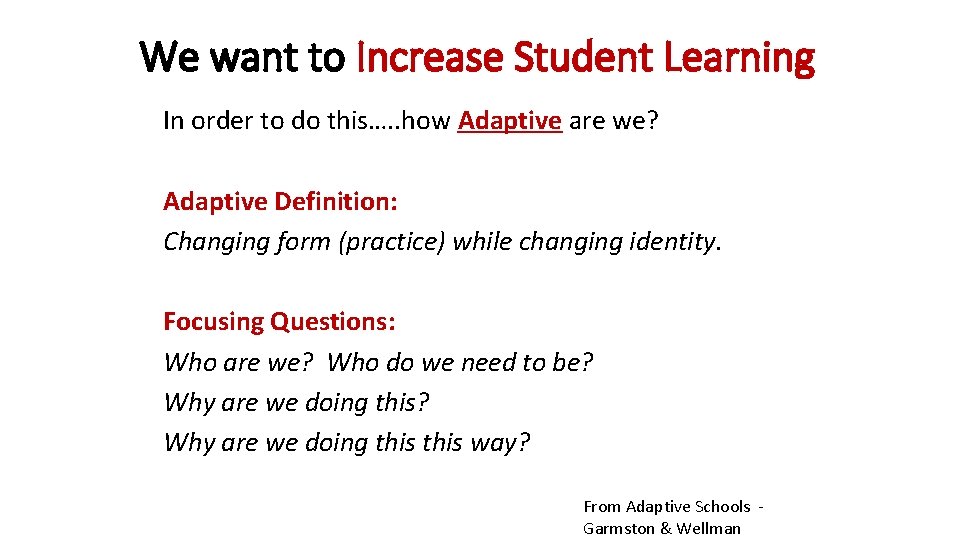 We want to Increase Student Learning In order to do this…. . how Adaptive