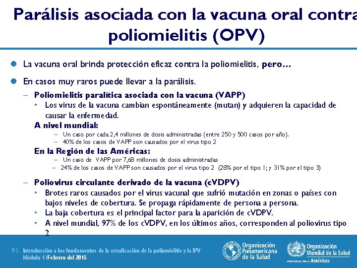 Parálisis asociada con la vacuna oral contra poliomielitis (OPV) l La vacuna oral brinda