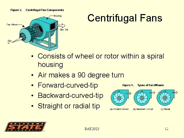 Centrifugal Fans • Consists of wheel or rotor within a spiral housing • Air