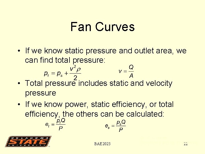Fan Curves • If we know static pressure and outlet area, we can find