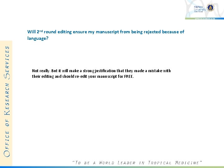 Will 2 nd round editing ensure my manuscript from being rejected because of language? Will 2 nd round editing ensure my manuscript from being rejected because of language?