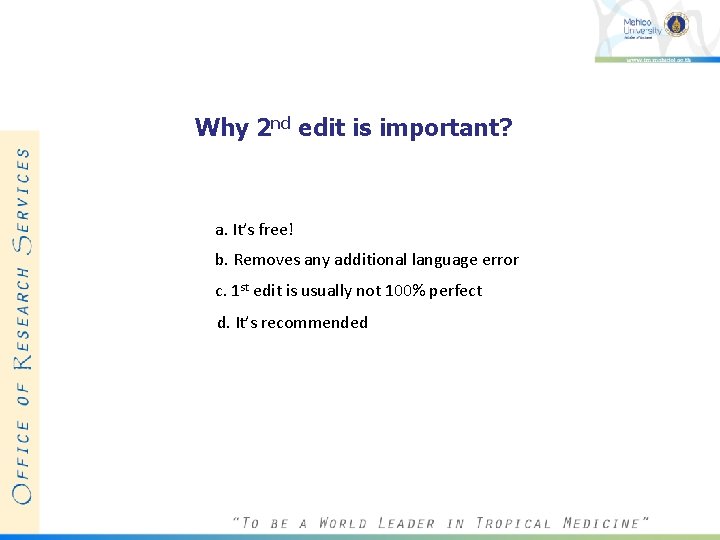 Why 2 nd edit is important? a. It’s free! b. Removes any additional language