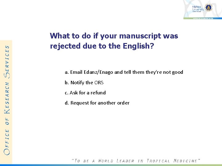 What to do if your manuscript was rejected due to the English? a. Email What to do if your manuscript was rejected due to the English? a. Email