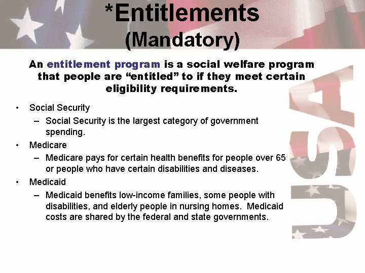*Entitlements (Mandatory) An entitlement program is a social welfare program that people are “entitled”