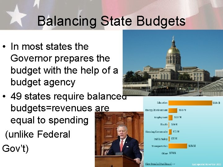 Balancing State Budgets • In most states the Governor prepares the budget with the