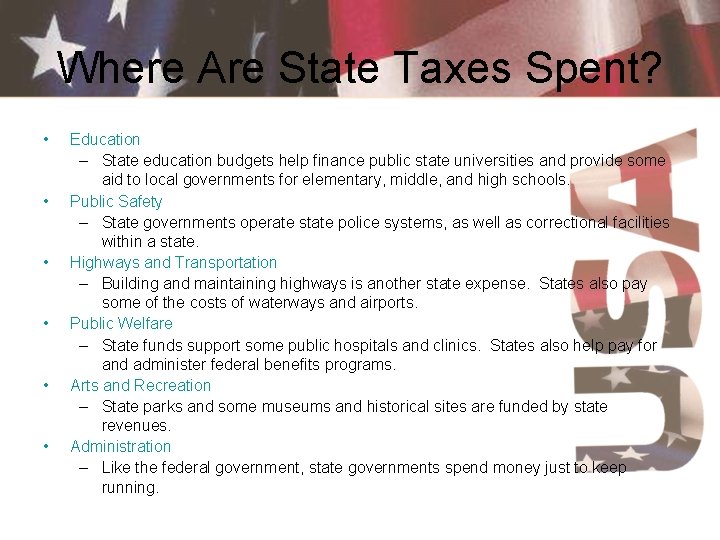 Where Are State Taxes Spent? • • • Education – State education budgets help
