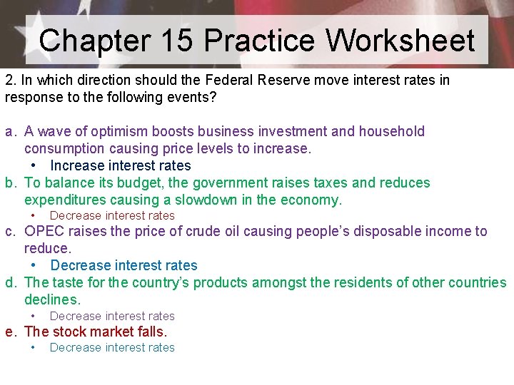 Chapter 15 Practice Worksheet 2. In which direction should the Federal Reserve move interest