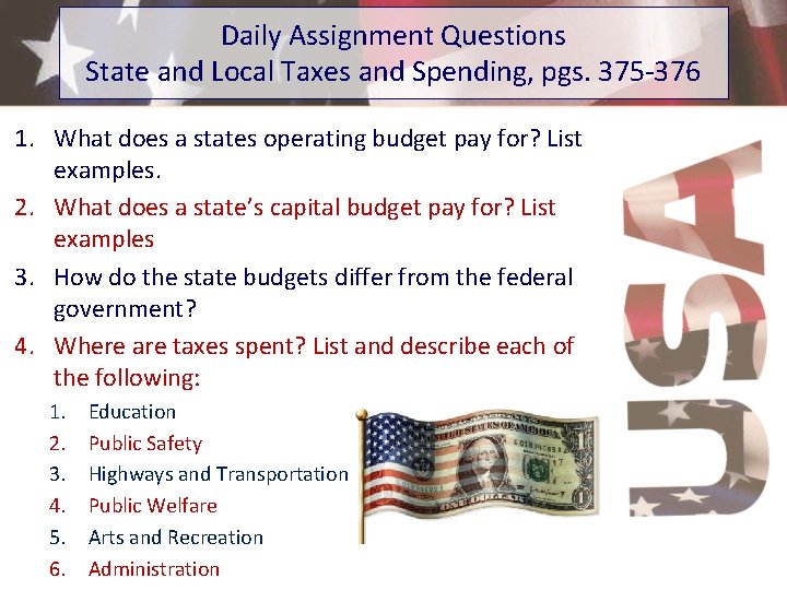 Daily Assignment Questions State and Local Taxes and Spending, pgs. 375 -376 1. What