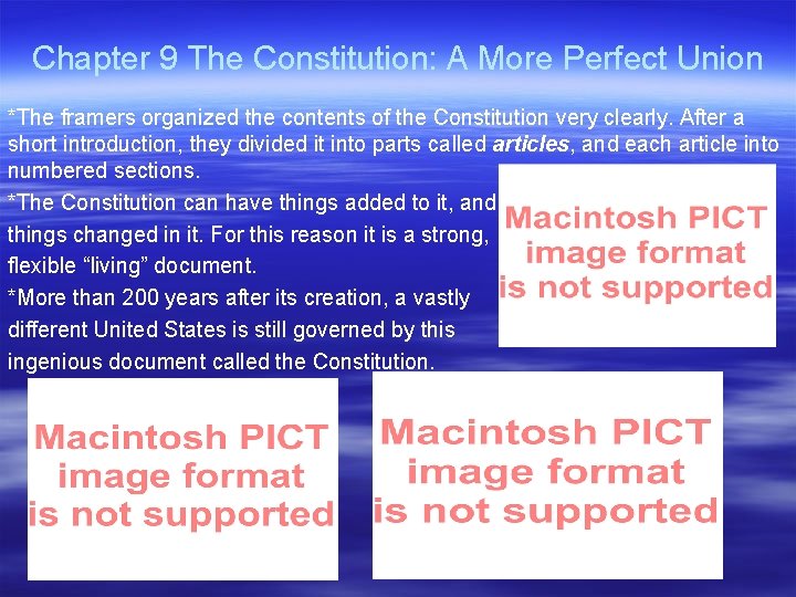Chapter 9 The Constitution: A More Perfect Union *The framers organized the contents of