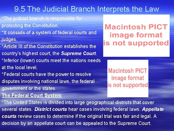 9. 5 The Judicial Branch Interprets the Law *The judicial branch is responsible for