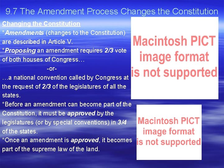 9. 7 The Amendment Process Changes the Constitution Changing the Constitution *Amendments (changes to