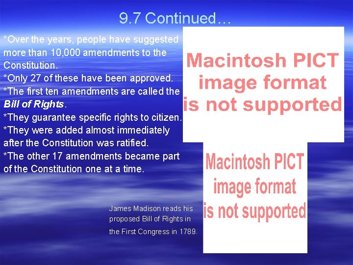 9. 7 Continued… *Over the years, people have suggested more than 10, 000 amendments
