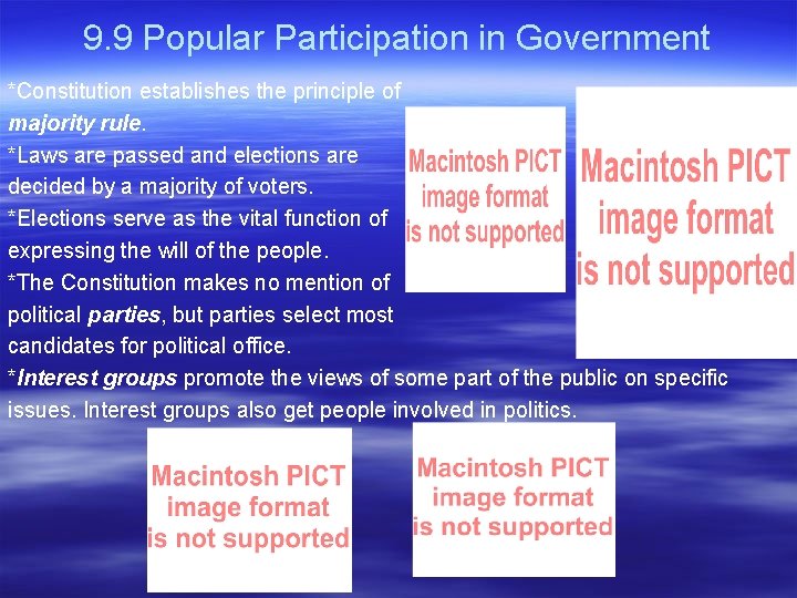 9. 9 Popular Participation in Government *Constitution establishes the principle of majority rule. *Laws