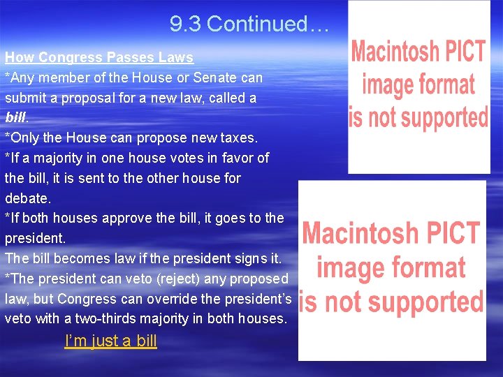 9. 3 Continued… How Congress Passes Laws *Any member of the House or Senate