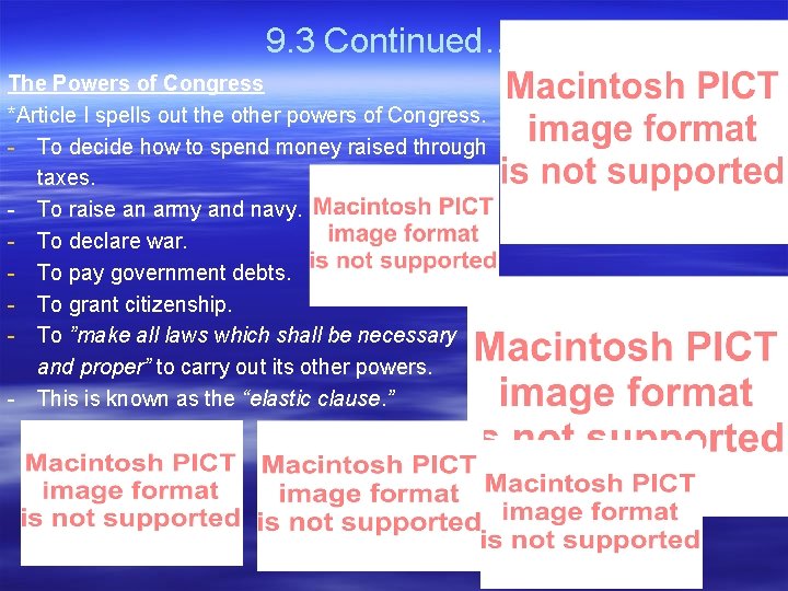 9. 3 Continued… The Powers of Congress *Article I spells out the other powers