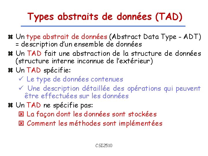 Types abstraits de données (TAD) Un type abstrait de données (Abstract Data Type -