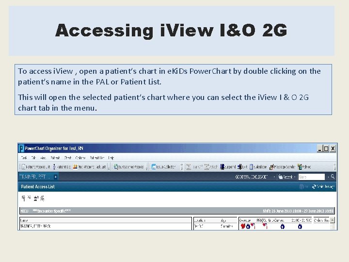 Accessing i View IO 2 G To access