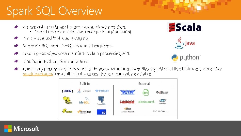Spark SQL Overview An extension to Spark for processing structured data. § Part of