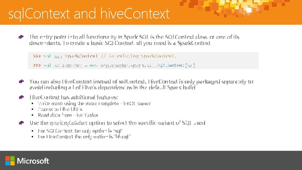 sql. Context and hive. Context The entry point into all functionality in Spark SQL
