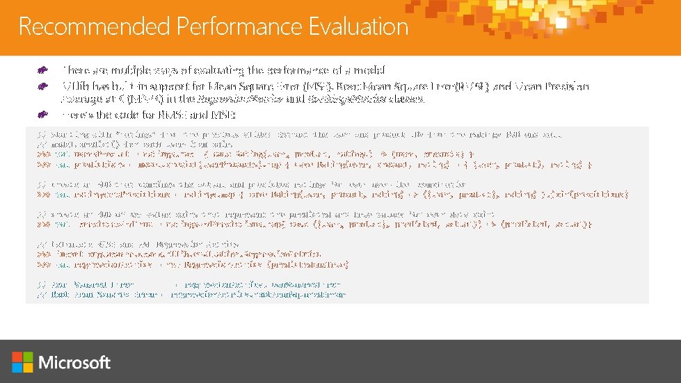 Recommended Performance Evaluation There are multiple ways of evaluating the performance of a model