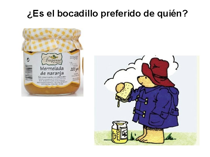 ¿Es el bocadillo preferido de quién? 