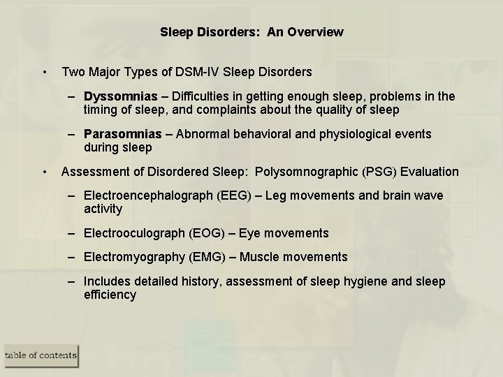 Sleep Disorders: An Overview • Two Major Types of DSM-IV Sleep Disorders – Dyssomnias