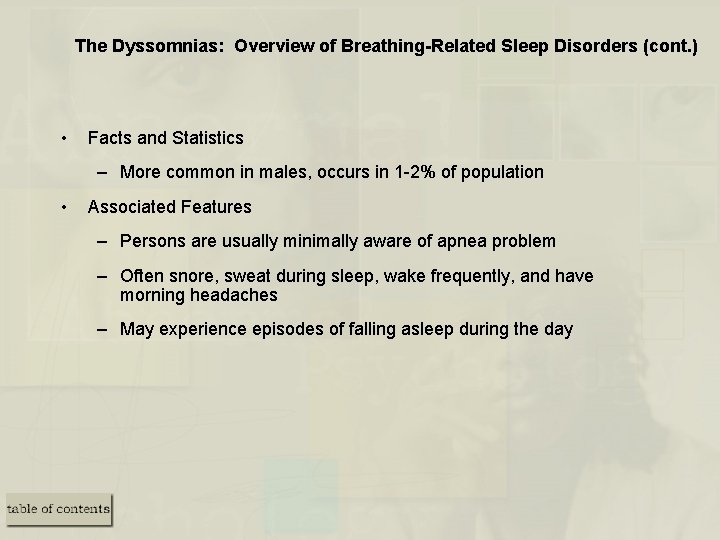 The Dyssomnias: Overview of Breathing-Related Sleep Disorders (cont. ) • Facts and Statistics –