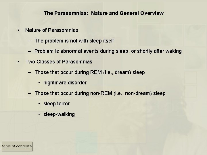 The Parasomnias: Nature and General Overview • Nature of Parasomnias – The problem is