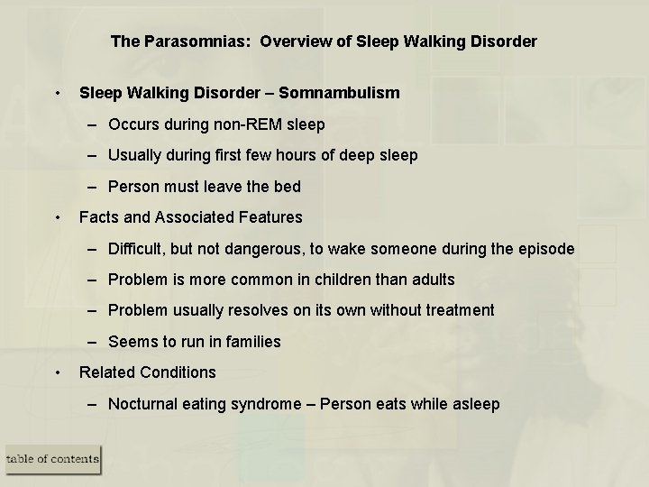 The Parasomnias: Overview of Sleep Walking Disorder • Sleep Walking Disorder – Somnambulism –